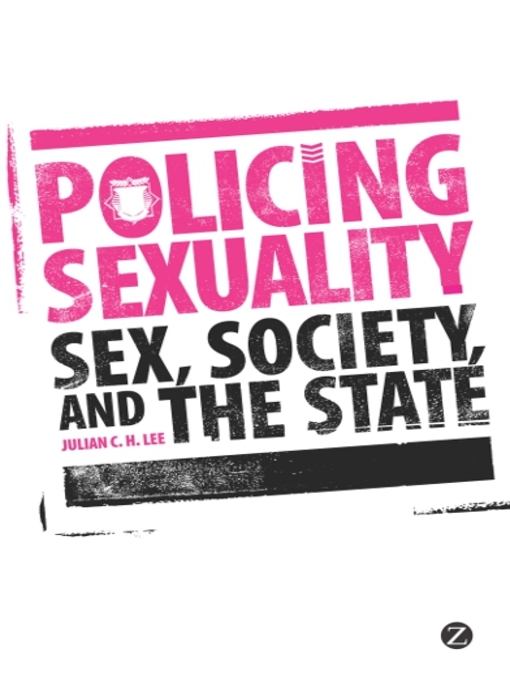 Title details for Policing Sexuality by Julian C. H. Lee - Available